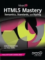HTML5 Mastery - Bradford, Anselm a Haine, Paul