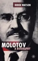 Molotov: A Biography - Watson, D.