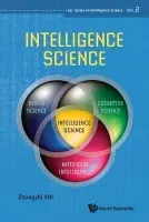 Intelligence Science - Shi, Zhongzhi (Chinese Academy Of Sciences, China)