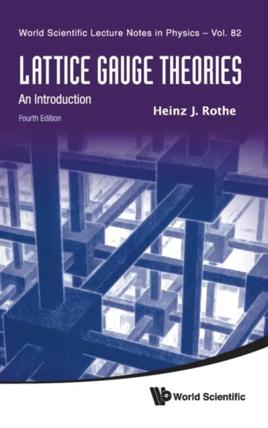 Lattice Gauge Theories: An Introduction (Fourth Edition) - Rothe, Heinz J (Univ Heidelberg, Germany)