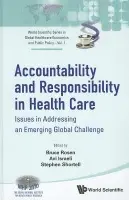 Accountability And Responsibility In Health Care: Issues In Addressing An Emerging Global Challenge