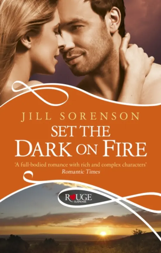 Set the Dark on Fire: A Rouge Romantic Suspense - Sorenson, Jill
