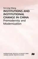 Institutions and Institutional Change in China - Wang, F.