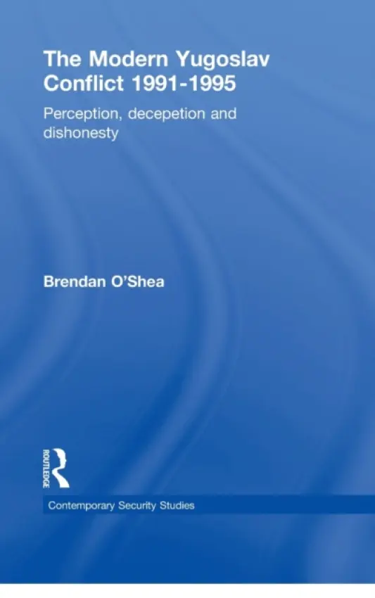 Perception and Reality in the Modern Yugoslav Conflict - O'Shea, Brendan