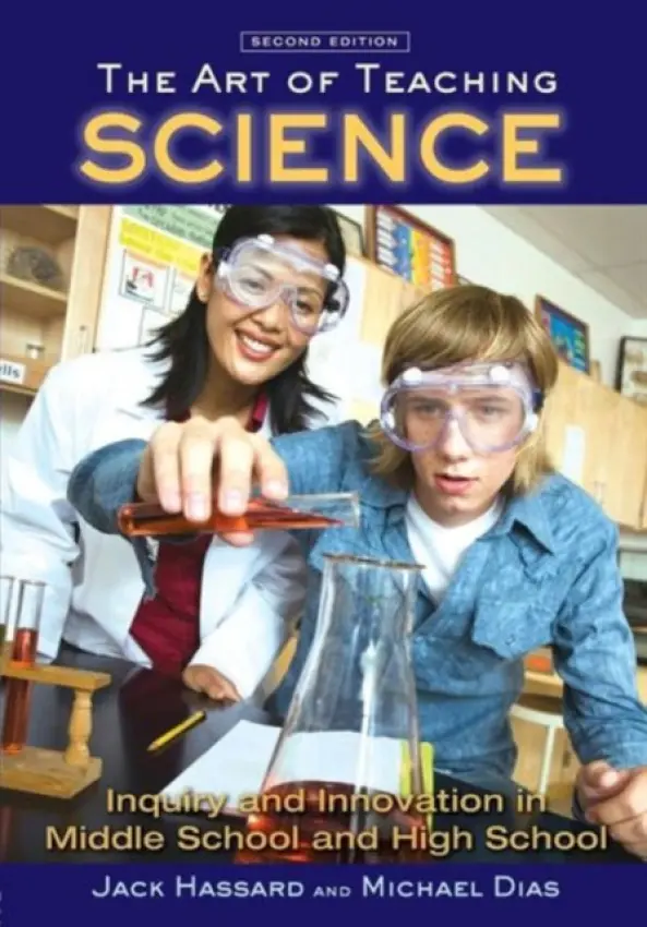 Art of Teaching Science - Hassard, Jack (Georgia State University, USA) a Dias, Michael (Kennesaw State University, USA)