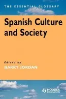 Spanish Culture and Society - Jordan, Barry (De Montfort Univeristy, UK)