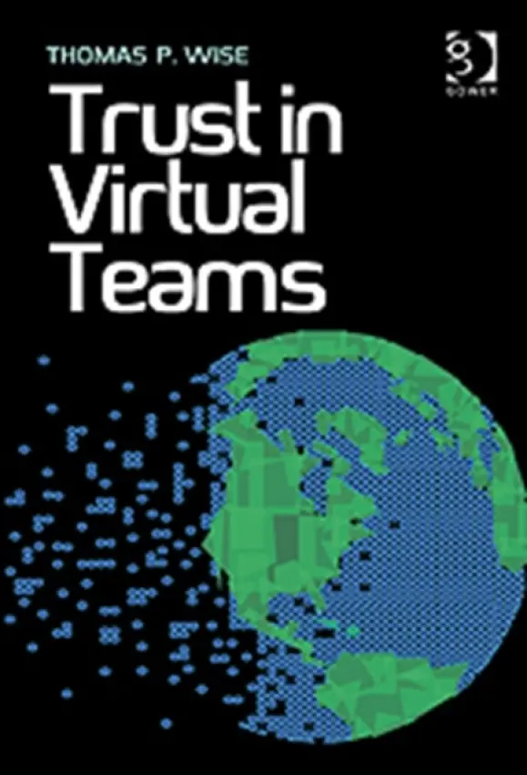 Trust in Virtual Teams - Wise, Thomas P.