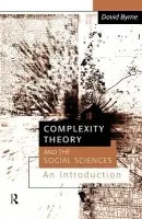 Complexity Theory and the Social Sciences - Byrne, David