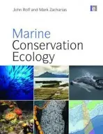 Marine Conservation Ecology - Roff, John a Zacharias, Mark (Ministry of Environment  a  Climate Change Strategy, Canada)