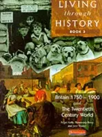 Living Through History: Core Book 3 - Kelly, Nigel a Rees, Rosemary a Shuter, Jane