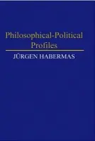 Philosophical-Political Profiles - Habermas, Jurgen (Professor of Philosophy Emeritus at the Johann Wolfgang Goethe University in Frankfurt)