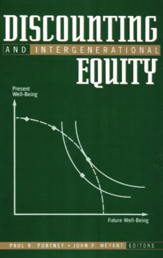 Discounting and Intergenerational Equity - Portney, Paul R. a Weyant, John P.