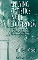 Applying Statistics in the Courtroom - Good, Philip