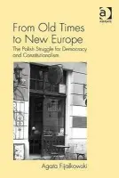 From Old Times to New Europe - Fijalkowski, Agata