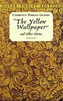 The Yellow Wallpaper - Charlotte Perkins Gilman