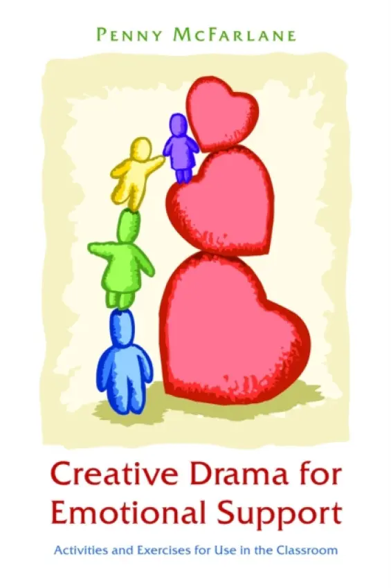 Creative Drama for Emotional Support - McFarlane, Penny