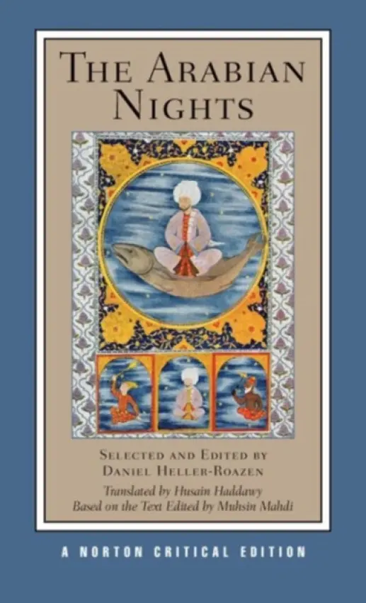 The Arabian Nights â€“ A Norton Critical Edition - Daniel Hellerâ€“roazen, Muhsin Mahdi, Husain Haddawy