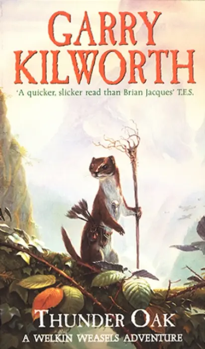 Welkin Weasels (1): Thunder Oak - Kilworth, Garry