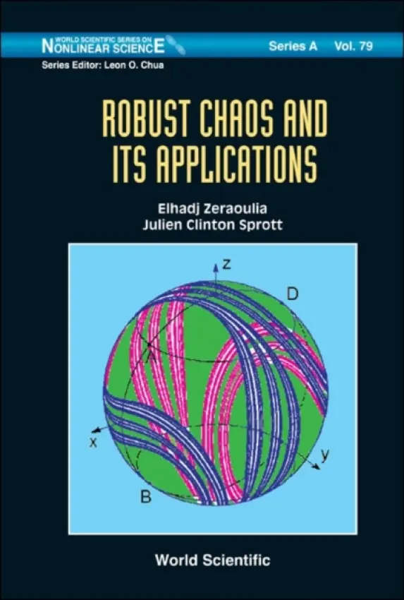 Robust Chaos And Its Applications - Elhadj, Zeraoulia (Univ Of Tebessa, Algeria) a Sprott, Julien Clinton (Univ Of Wisconsin-madison, Usa)