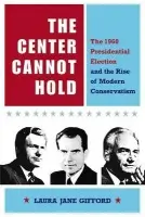 Center Cannot Hold - Gifford, Laura Jane