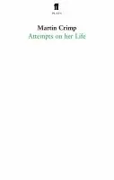 Attempts on Her Life - Martin Crimp