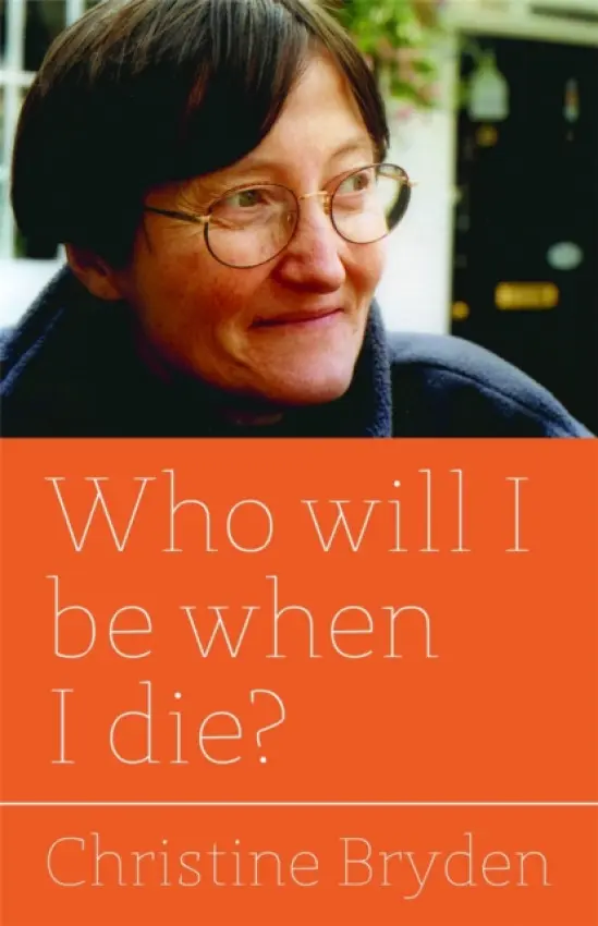 Who will I be when I die? - Bryden, Christine