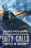 Duty Calls: Battle of Britain - Holland, James