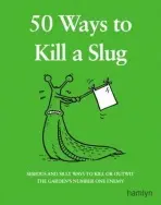 50 Ways to Kill a Slug - Sarah Fordová
