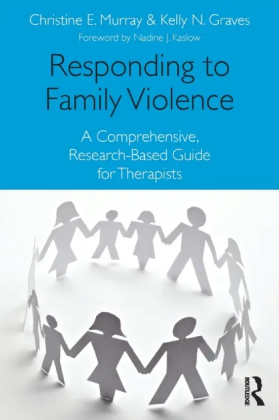 Responding to Family Violence - Murray, Christine E. (University of North Carolina, Greensboro, USA) a Graves, Kelly N. (University of North Carolina at Greensboro, USA)