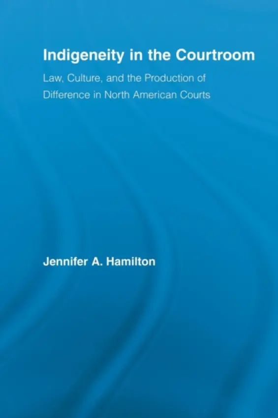 Indigeneity in the Courtroom - Hamilton, Jennifer A. (Hampshire College, MA, USA)
