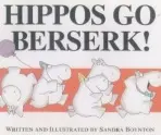 Hippos Go Berserk - Boynton, Sandra