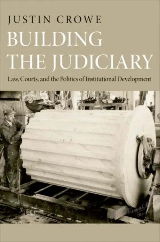 Building the Judiciary - Crowe, Justin