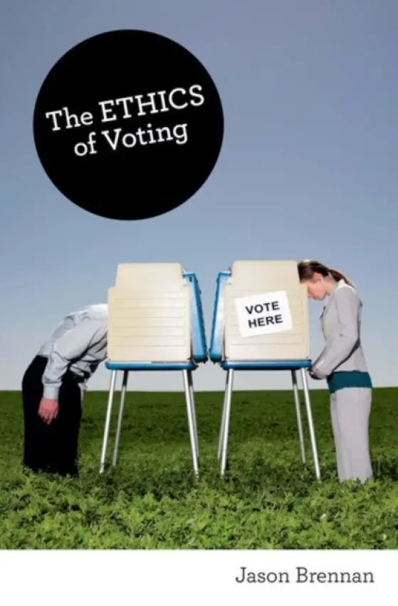 Ethics of Voting - Brennan, Jason