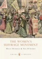 Women's Suffrage Movement - Housego, Molly a Storey, Neil R.