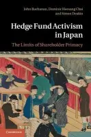 Hedge Fund Activism in Japan - Buchanan, John (University of Cambridge) a Chai, Dominic Heesang (Seoul National University) a Deakin, Simon, FBA (University of Cambridge)
