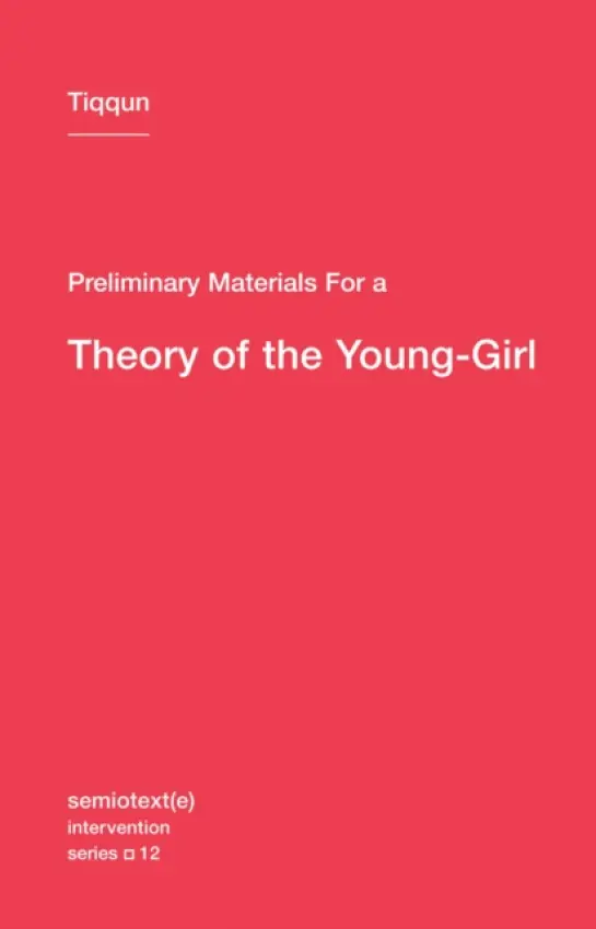Preliminary Materials for a Theory of the Young-Girl - Tiqqun