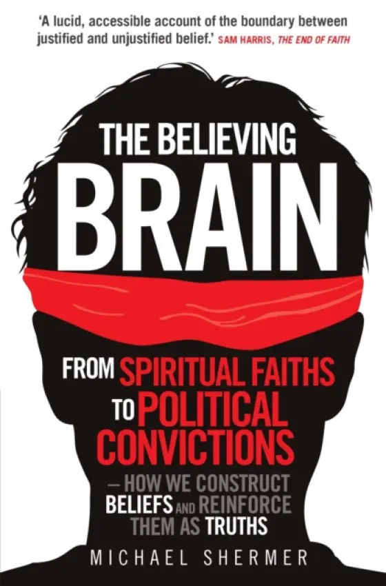 Believing Brain - Shermer, Michael