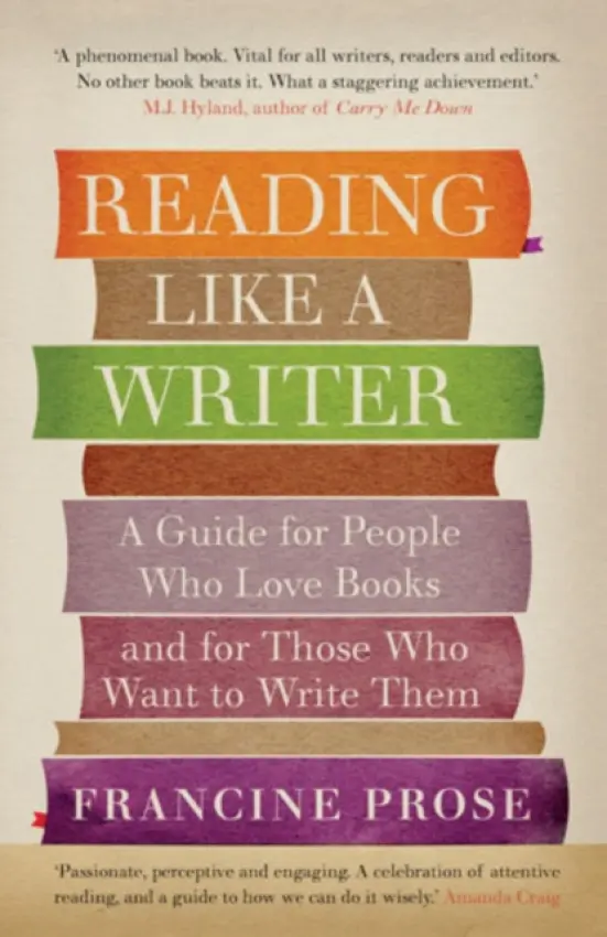 Reading Like a Writer - Prose, Francine