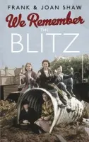 We Remember the Blitz - Shaw, Frank a Shaw, Joan