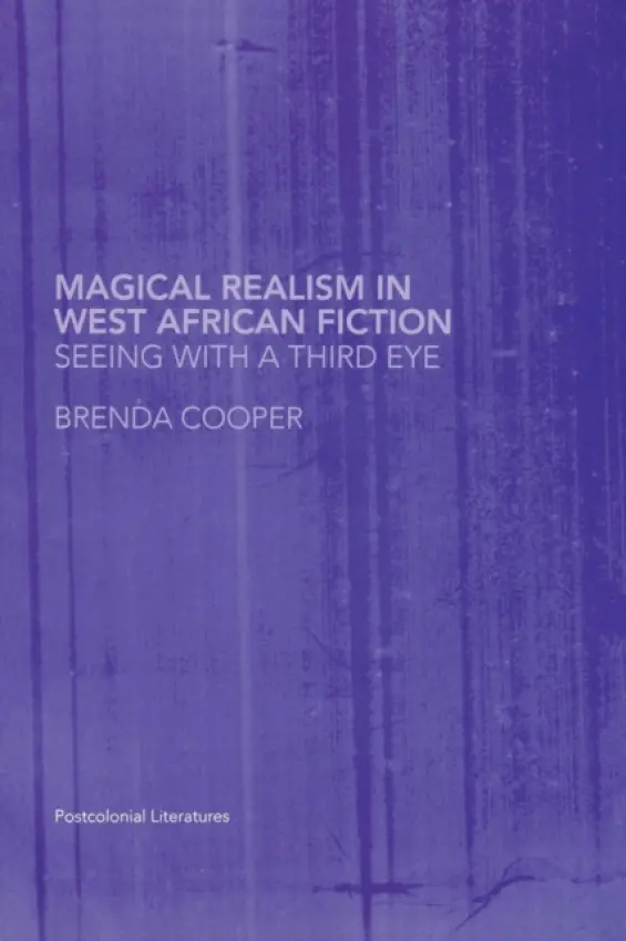 Magical Realism in West African Fiction - Cooper, Brenda
