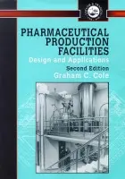 Pharmaceutical Production Facilities: Design and Applications - Cole
