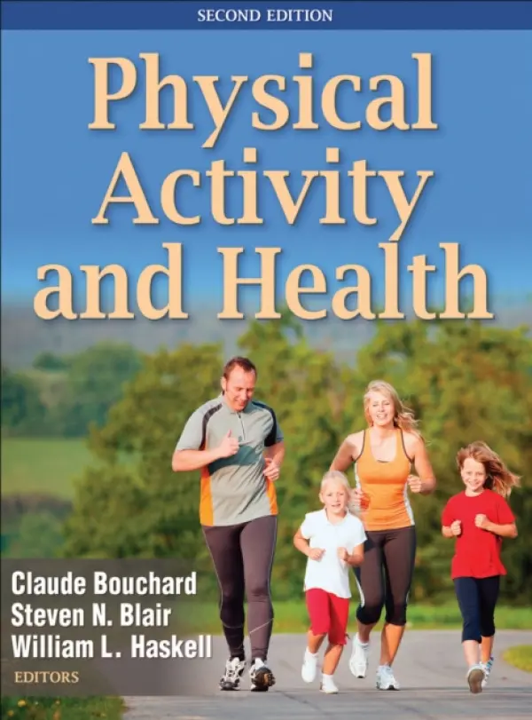 Physical Activity and Health - Bouchard, Claude a Blair, Steven N. a Haskell, William L.