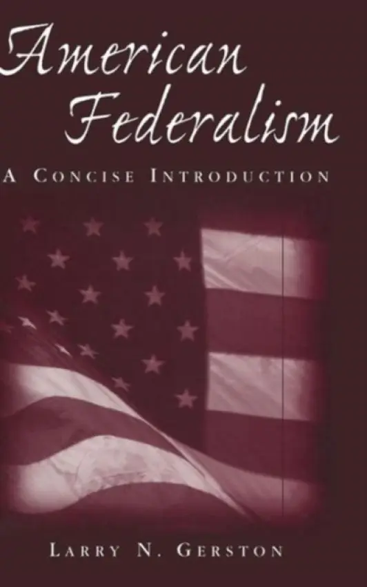American Federalism: A Concise Introduction - Gerston, Larry N.