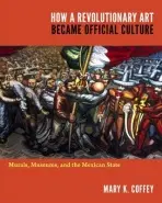 How a Revolutionary Art Became Official Culture - Coffey, Mary K.