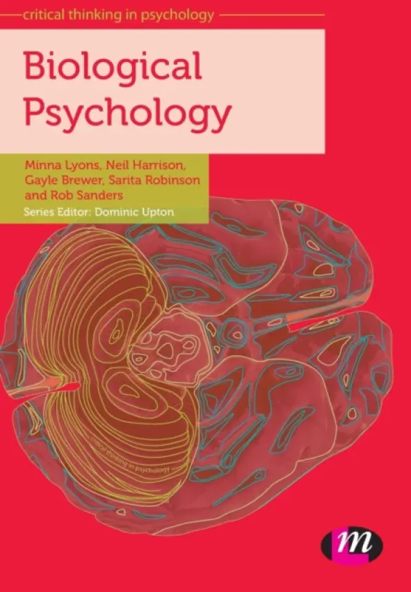 Biological Psychology - Lyons, Minna a Harrison, Neil a Brewer, Gayle a Robinson, Sarita a Sanders, Robert L.