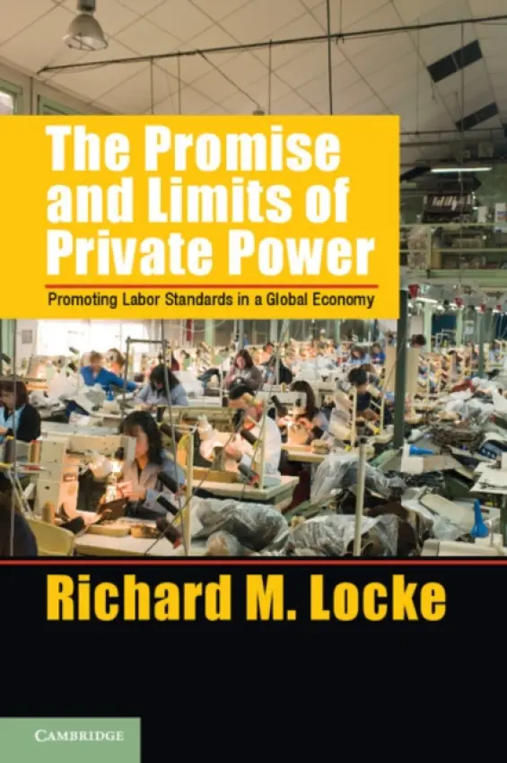 Promise and Limits of Private Power - Locke, Richard M. (Massachusetts Institute of Technology)