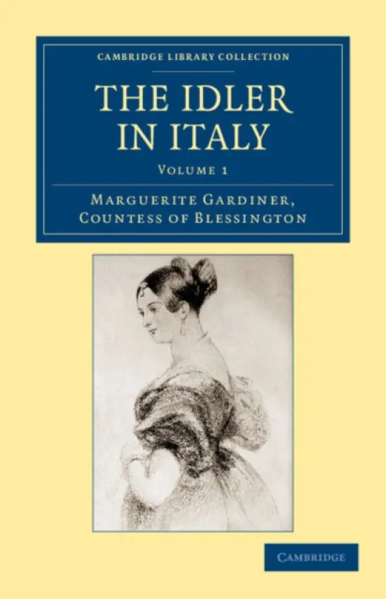 Idler in Italy - Blessington, Marguerite, Countess of Blessington