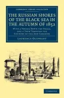 Russian Shores of the Black Sea in the Autumn of 1852 - Oliphant, Laurence