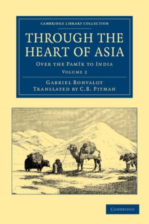 Through the Heart of Asia - Bonvalot, Gabriel