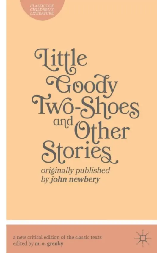 Little Goody Two-Shoes and Other Stories - Grenby, Matthew (University of St Andrews, St.Andrews)